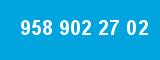 958 902 27 02